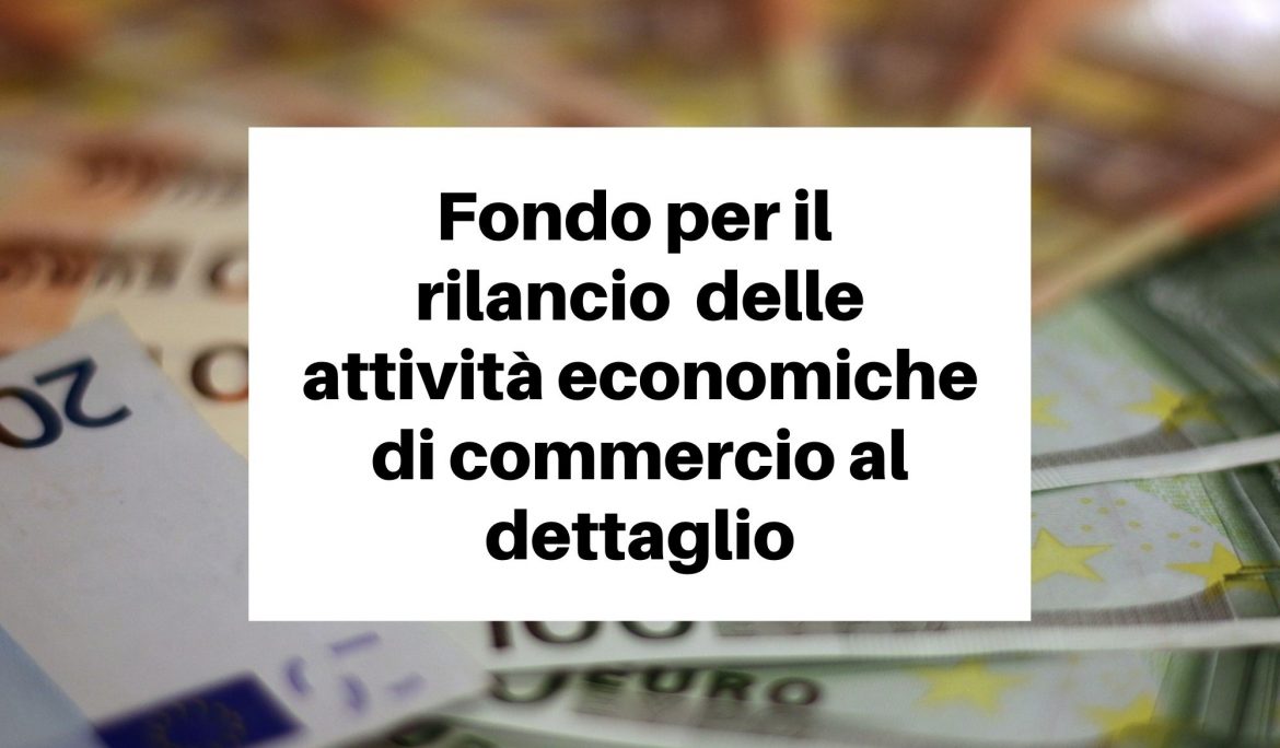 Fondo per il rilancio delle attività economiche di commercio al dettaglio